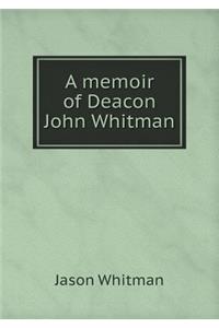 A memoir of Deacon John Whitman