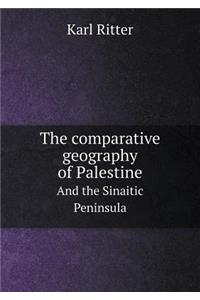 The comparative geography of Palestine And the Sinaitic Peninsula