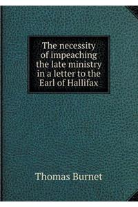 The Necessity of Impeaching the Late Ministry in a Letter to the Earl of Hallifax