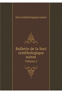 Bulletin de la Soci ornithologique suisse Volume 2