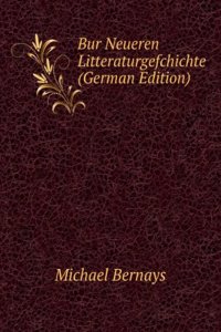 Bur Neueren Litteraturgefchichte (German Edition)