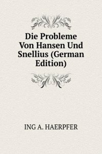 Die Probleme Von Hansen Und Snellius (German Edition)