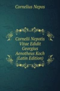 Cornelii Nepotis Vitae Edidit Georgius Aenotheus Koch (Latin Edition)