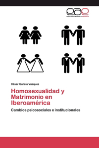 Homosexualidad y Matrimonio en Iberoamérica