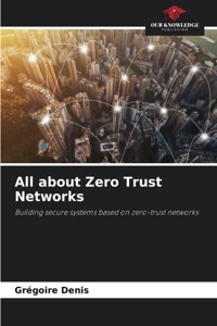 All about Zero Trust Networks