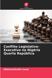 Conflito Legislativo-Executivo na Nigéria Quarta República