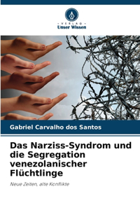 Narziss-Syndrom und die Segregation venezolanischer Flüchtlinge