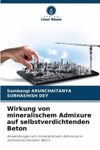 Wirkung von mineralischem Admixure auf selbstverdichtenden Beton