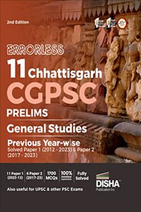 Errorless 11 Chhattisgarh CGPSC Prelims General Studies Previous Year-wise Solved Paper 1 (2012 - 2023) & Paper 2 (2017 - 2023) 2nd Edition| PYQs Question Bank | State Public Service Commission |