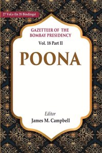 Gazetteer of the Bombay Presidency: Poona Vol. 18 Part II [Hardcover]