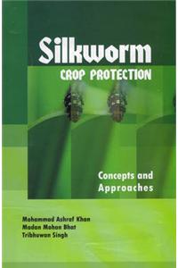 Silkworm Crop Protection: Concept and Approaches