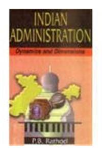 Indian Administration : Dynamics and Dimensions