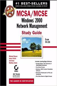 Mcsa/Mcse: Windows 2000 Network Management Study Guide Exam #70-218