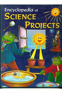 ENCYCLOPEDIA OF SCIENCE PROJECTS