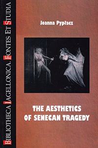 Aesthetics of Senecan Tragedy