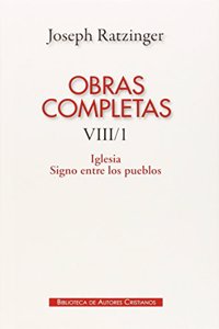 Obras completas de Joseph Ratzinger. VIII/1: Iglesia. Signo entre los pueblos