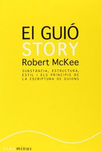 El guio. Story: Substancia, estructura, estil i els principis de l'escriptura de guions (Minus) (Catalan Edition)