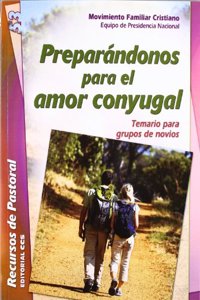 Preparandonos para el amor conyugal: Temario para grupos de novios