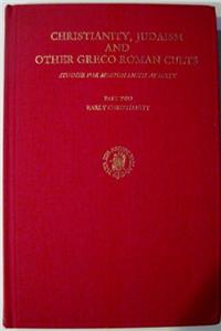 Christianity, Judaism and Other Greco-Roman Cults, Volume 2: Early Christianity