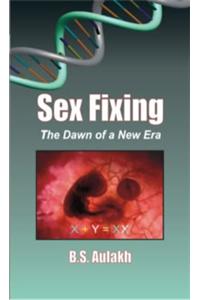 Sex Fixing : The Dawn of a New Era