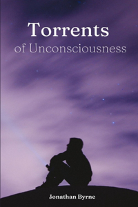 Torrents of Unconsciousness