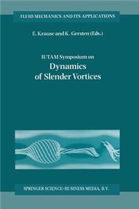 Iutam Symposium on Dynamics of Slender Vortices