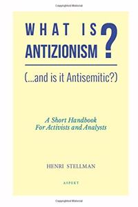 What is Antizionism? (...and is it Antisemitic?)