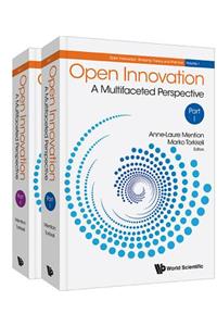 Open Innovation: A Multifaceted Perspective (in 2 Parts)