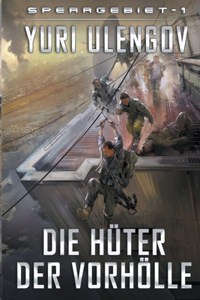 Die Hüter der Vorhölle (Sperrgebiet Buch 1)
