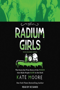 Radium Girls: Young Readers' Edition