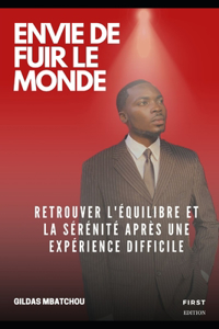 Envie de Fuir Le Monde