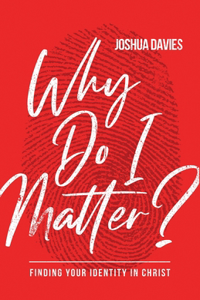 Why Do I Matter?