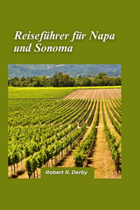 Napa und Sonoma Reiseführer 2024