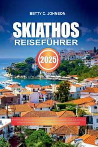 Skiathos Reiseführer 2025