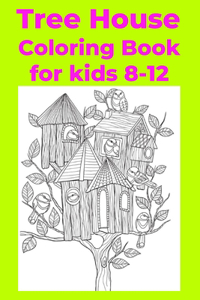 Tree House Coloring Book for kids 8-12
