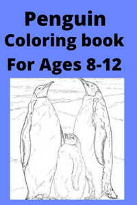 Penguin Coloring book For Ages 8 -12