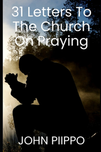 31 Letters to the Church on Praying