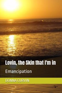 Lovin, The Skin That I'm In