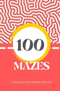 100 Mazes to Challenge your Brain & Have Fun!