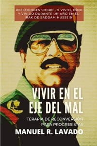 Vivir en el Eje del Mal