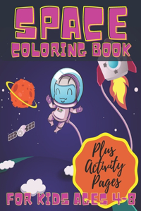 Space Coloring Book For Kids Ages 4-8 Plus Activity Pages