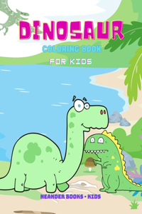 Friendly Dinosaur Coloring Book for Kids and Toddlers (ages 2 and up)
