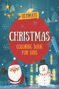 Ultimate Christmas Coloring Book for Kids