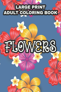Large Print Adult Coloring Book Flowers