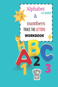 Alphabet & Numbers Trace The Letters Workbook