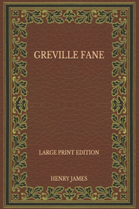 Greville Fane - Large Print Edition