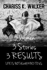 3 Women, 3 Stories, 3 Results