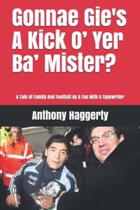 Gonnae Gi'es A Kick O' Yer Ba' Mister?