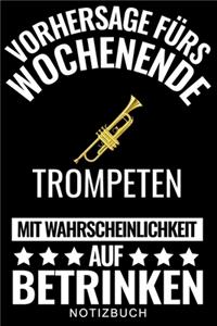 Vorhersage Fürs Wochenende Trompeten Mit Wahrscheinlichkeit Auf Betrinken Notizbuch