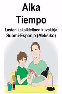 Suomi-Espanja (Meksiko) Aika/Tiempo Lasten kaksikielinen kuvakirja
